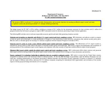 Attachment 3A Department of Commerce BUREAU OF INDUSTRY AND SECURITY FY 2007 Annual Performance Plan The mission of BIS is to advance U.S. national security, foreign policy, and economic objectives by ensuring an effecti