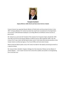 François Guimont Deputy Minister, Public Works and Government Services Canada François Guimont was appointed Deputy Minister of Public Works and Government Services in June[removed]As Deputy Minister, Mr. Guimont provide