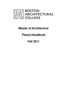 Master of Architecture Thesis Handbook Fall 2011 This document was written in 1997, and edited in 1999, 2000, 2001, 2003, 2005, 2006, 2008 & 2011 by the Thesis Committee and/or the BAC Administration - Revised: 