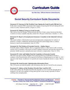 Curriculum Guide “Our Plain Duty” FDR and America’s Social Security Social Security Curriculum Guide Documents Document #1: Statement of the President Upon Signing the Social Security Bill into Law In this short st