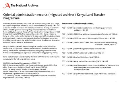 Colonial administration records (migrated archives): Kenya Land Transfer Programme Under British administration since 1895 and a Crown Colony since 1920, Kenya became an independent member of the Commonwealth in December