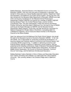 Debbie Batchelor, Associate Director of the Maryland Council on Economic Education (MCEE), has over forty-one years of experience in education. She served for thirty years as a Social Studies classroom teacher, Departmen