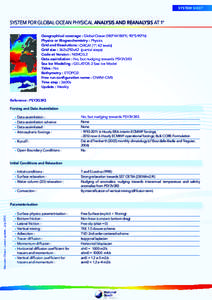 SYSTEM SHEET  SYSTEM FOR GLOBAL OCEAN PHYSICAL ANALYSIS AND REANALYSIS AT 1° Geographical coverage : Global Ocean (180°W-180°E; 90°S-90°N) Physics or Biogeochemistry : Physics Grid and Resolutions : ORCA1 [1°; 42 l