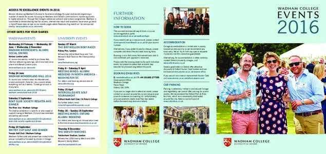 ACCESS TO EXCELLENCE EVENTS IN 2016 We are introducing Wadham’s Access to Excellence strategy this year and we are organising a number of events for alumni focusing on Wadham and Oxford’s contribution to increasing a