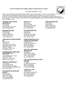 List of Contractors for Testing of Stage II Vapor Recovery Systems Last Update: September 27, 2012 This is a list of contractors that perform testing of Stage II vapor recovery systems. This list is as complete as possib
