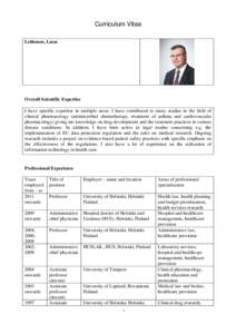 Curriculum Vitae Lehtonen, Lasse Overall Scientific Expertise I have specific expertise in multiple areas. I have contributed to many studies in the field of clinical pharmacology (antimicrobial chemotherapy, treatment o