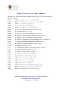 SCHOOL OF BUSINESS & HUMANITIES Applications are invited from students wishing to transfer into one of the following courses at other than first year: CW908  BBS (Honours) in Business Management (Yrs 2/3/4)