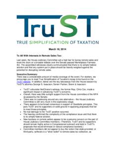 March 18, 2014 To All With Interests in Remote Sales Tax: Last week, the House Judiciary Committee set a high bar for taxing remote sales and reset the clock on a broader debate over the Senate-passed Marketplace Fairnes