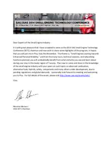 Dear Experts of the Small Engine Industry It is with great pleasure that I have accepted to serve as the 2014 SAE Small Engine Technology Conference (SETC) chairman and now wish to share some highlights of the program, i