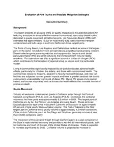 Evaluation of Port Trucks and Possible Mitigation Strategies Executive Summary Background This report presents an analysis of the air quality impacts and the potential options for reducing emissions in a cost effective m