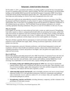 Background – Global Food Safety Partnership On November 12, 2011, government and industry are joining together to create the first-of-its-kind fund focused on expanding global food safety capacity building. The fund wi