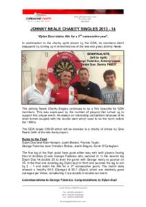 www.gibraltardarts.com P.O. Box 681 Gibraltar JOHNNY NEALE CHARITY SINGLES “Dylan Duo retains title for a 3rd consecutive year”.