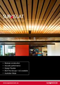 Design Flexible Modular Slat System  Modular construction Acoustic performance Design Flexible BCA Fire Groups 1 & 2 available