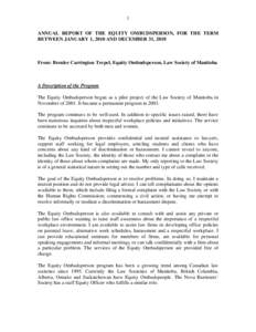 1 ANNUAL REPORT OF THE EQUITY OMBUDSPERSON, FOR THE TERM BETWEEN JANUARY 1, 2010 AND DECEMBER 31, 2010 From: Brenlee Carrington Trepel, Equity Ombudsperson, Law Society of Manitoba