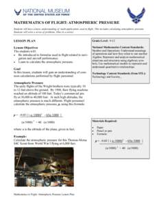 MATHEMATICS OF FLIGHT: ATMOSPHERIC PRESSURE Students will have a basic understanding of math applications used in flight. This includes calculating atmospheric pressure. Students will solve a series of problems. (One in 