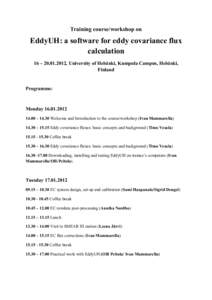 Training course/workshop on  EddyUH: a software for eddy covariance flux calculation 16 – , University of Helsinki, Kumpula Campus, Helsinki, Finland