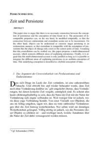 PEDRO SCHMECHTIG  Zeit und Persistenz ABSTRACT This paper tries to argue that there is no necessary connection between the conception of persistence and the conception of time based on it. The possession of incompatible 