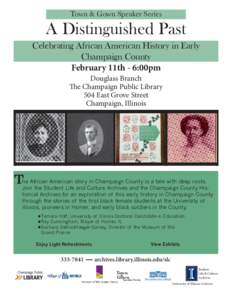 Town & Gown Speaker Series  A Distinguished Past Celebrating African American History in Early Champaign County February 11th - 6:00pm
