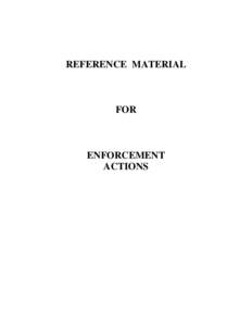 REFERENCE MATERIAL  FOR ENFORCEMENT ACTIONS