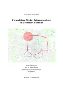 Simon Herzog - Dennis Atabay  Perspektiven für den Schienenverkehr im Großraum München  Studie im Auftrag von