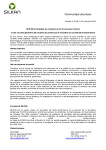 Communiqué de presse Meudon la Forêt, le 22 novembre 2012 SILKAN accompagne sa croissance avec de nouveaux moyens et une nouvelle génération de solutions de pointe pour la simulation et la sûreté de fonctionnement 