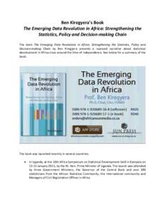 Ben Kiregyera’s Book The Emerging Data Revolution in Africa: Strengthening the Statistics, Policy and Decision-making Chain The book The Emerging Data Revolution in Africa: Strengthening the Statistics, Policy and Deci
