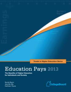 Trends in Higher Education Series  Education Pays 2013 The Benefits of Higher Education for Individuals and Society