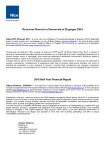 Relazione Finanziaria Semestrale al 30 giugnoOderzo (TV), 27 agosto 2015 – Si rende noto che la Relazione Finanziaria Semestrale al 30 giugno 2015 è disponibile presso la sede sociale ed è consultabile sul sit