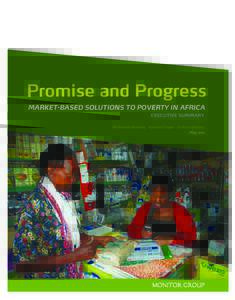 Promise and Progress market-based solutions to poverty in Africa Executive Summary Michael Kubzansky Ansulie Cooper Victoria Barbary May 2011