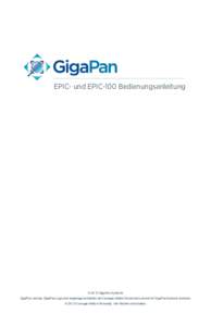 EPIC- und EPIC-100 Bedienungsanleitung  © 2012 GigaPan Systems GigaPan und das GigaPan-Logo sind eingetragene Marken der Carnegie Mellon Universität und sind für GigaPan Systeme lizensiert. © 2012 Carnegie Mellon Uni