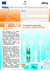 med  Spring MedSpring – MEDiterranean Science, Policy, Research and Innovation Gateway MedSpring is an EU funded project with the objective to encourage