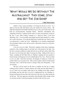 UNITED KINGDOM / UNITED STATES  ‘WHAT WOULD WE DO WITHOUT THE AUSTRALIANS? THEY COME, STAY AND GET THE JOB DONE!’ Cindy MacCartney