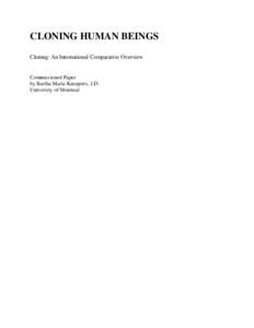 CLONING HUMAN BEINGS Cloning: An International Comparative Overview Commissioned Paper by Bartha Maria Knoppers, J.D. University of Montreal