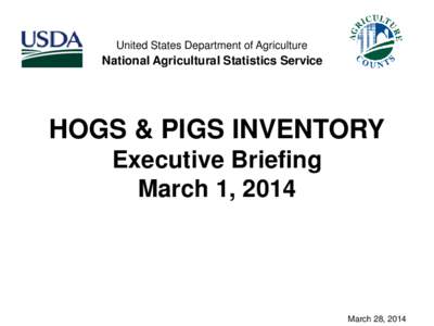 United States Department of Agriculture  National Agricultural Statistics Service HOGS & PIGS INVENTORY Executive Briefing