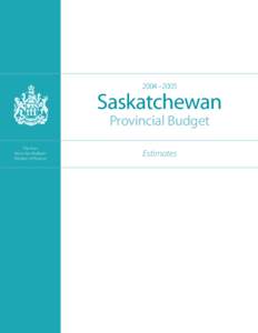 2004 –2005  Saskatchewan Provincial Budget The Hon. Harry Van Mulligen