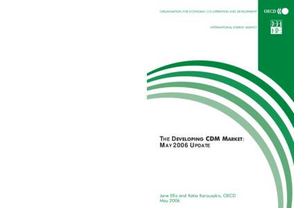 ORGANISATION FOR ECONOMIC CO-OPERATION AND DEVELOPMENT  INTERNATIONAL ENERGY AGENCY THE DEVELOPING CDM MARKET: