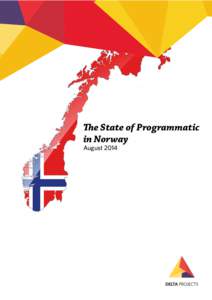 The State of Programmatic in Norway August 2014 Introduction This paper contains Delta Projects’ observation on programmatic trading in Norway today. Starting with online display media in real time bidding (RTB), prog