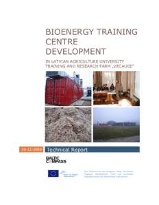 BIOENERGY TRAINING CENTRE DEVELOPMENT IN LATVIAN AGRICULTURE UNIVERSITY TRAINING AND RESEARCH FARM „VECAUCE”