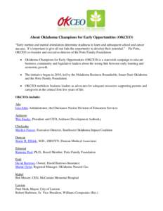 About Oklahoma Champions for Early Opportunities (OKCEO) “Early nurture and mental stimulation determine readiness to learn and subsequent school and career success. It’s important to give all our kids the opportunit