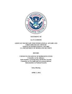 TESTIMONY OF ALAN D. BERSIN ASSISTANT SECRETARY FOR INTERNATIONAL AFFAIRS AND CHIEF DIPLOMATIC OFFICER OFFICE OF INTERNATIONAL AFFAIRS U.S. DEPARTMENT OF HOMELAND SECURITY