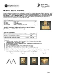 4G/Y4.3/S/** USA/+AA8098 (** DOM) PK- MT132 Packing Instructions Shipper must ensure compatibility with all packaging materials and follow all appropriate transport regulations. For air