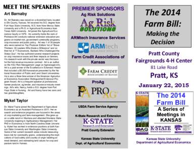 MEET THE SPEAKERS Art Barnaby Dr. Art Barnaby was raised on a diversified farm, located in Elk County, Kansas. Art received his B.S. degree from Fort Hays State University, M.S. from New Mexico State University and a Ph.