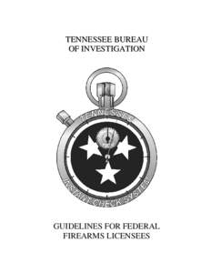 TENNESSEE BUREAU OF INVESTIGATION GUIDELINES FOR FEDERAL FIREARMS LICENSEES