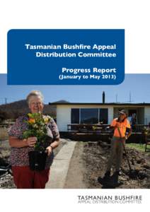 Tasmanian Bushfire Appeal Distribution Committee Progress Report (January to May 2013)
