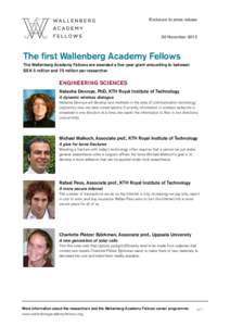 Enclosure to press release  30 November 2012 The first Wallenberg Academy Fellows The Wallenberg Academy Fellows are awarded a five-year grant amounting to between