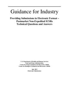 Guidance for Industry Providing Submissions in Electronic Format – Postmarket Non-Expedited ICSRs Technical Questions and Answers  U.S. Department of Health and Human Services