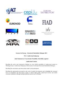 Licences for Europe - Structured Stakeholder Dialogue 2013 WG 1 Audiovisual Subgroup Joint Statement on Cross-border Portability of lawfully-acquired Audiovisual Content Recalling the active and constructive dialogue on 