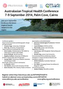 2013 Conference  Australasian Tropical Health Conference 7-9 September 2014, Palm Cove, Cairns Join us in September to discuss the latest