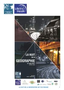 LA NUIT DE LA GEOGRAPHIE 2017 EN FRANCE  1 Paris La 1ere Nuit de la Géographie dans sa version parisienne a rassemblé à La Bellevilloise (20 e) environ 500 personnes, dont une cinquantaine d’intervenants répartis 