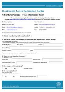 Currimundi Active Recreation Centre Adventure Package – Final Information Form For assistance completing this form please refer to the Booking Information Guide found at www.nprsr.qld.gov.au/getactive/recreation-centre